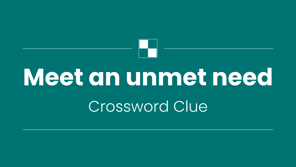 Meet an unmet need