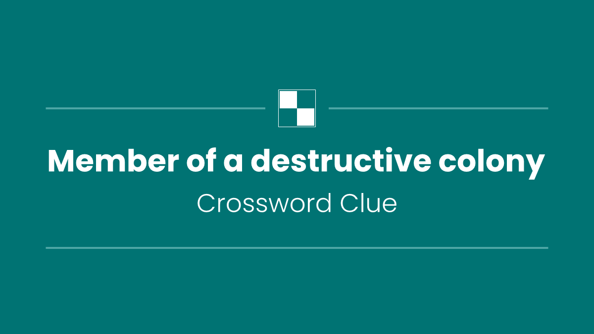 Member of a destructive colony