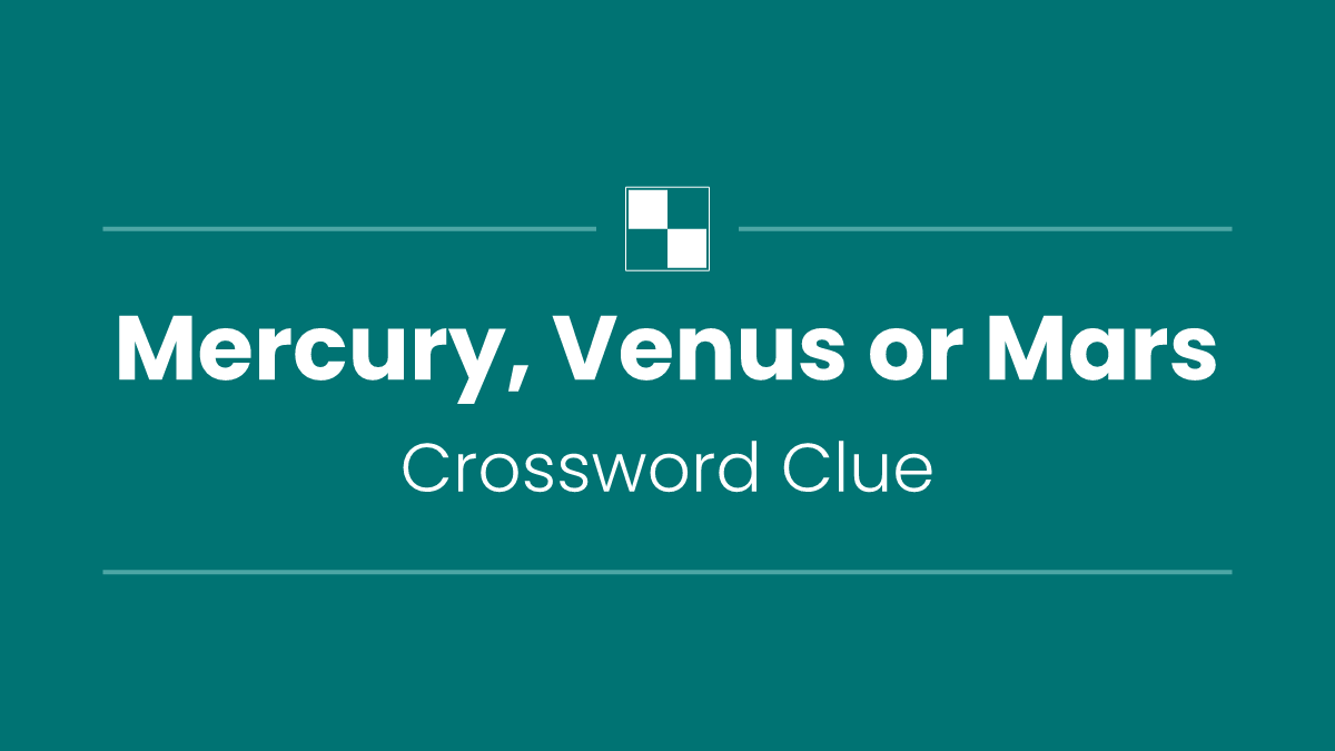 Mercury, Venus or Mars