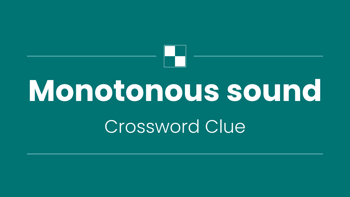 Monotonous sound