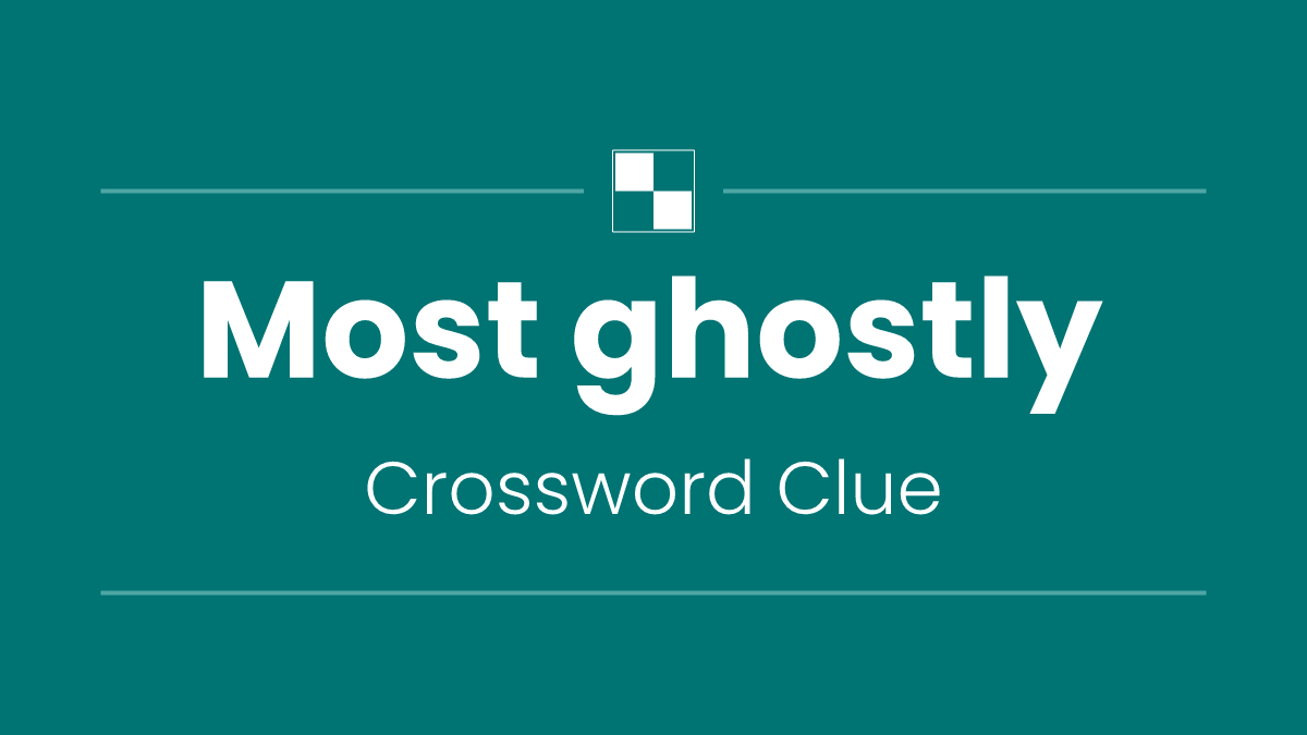 Most ghostly