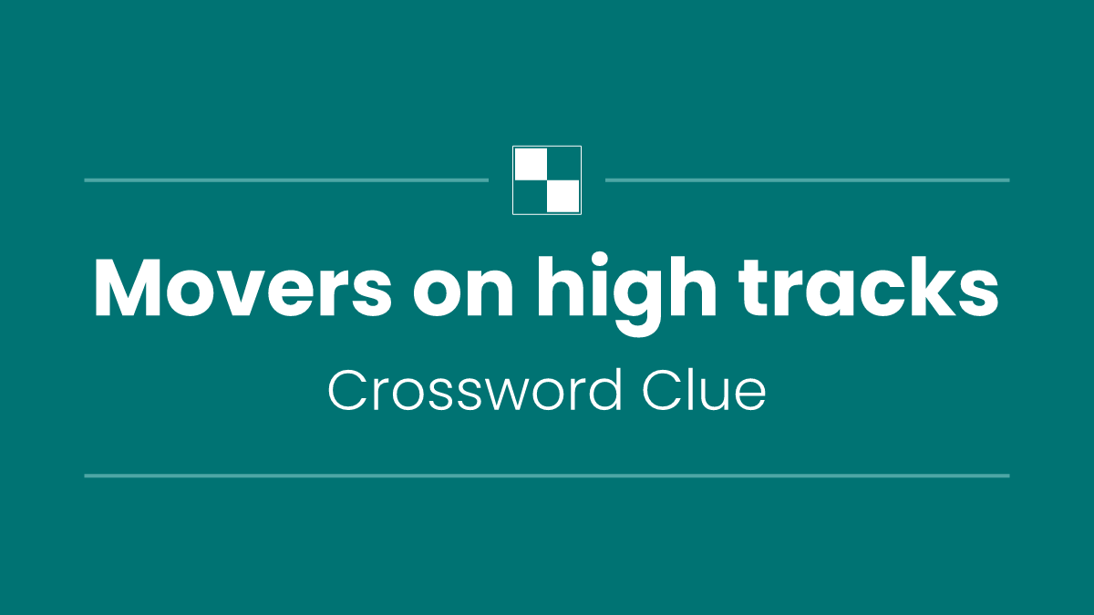Movers on high tracks