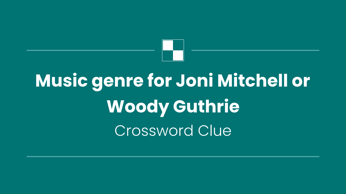 Music genre for Joni Mitchell or Woody Guthrie