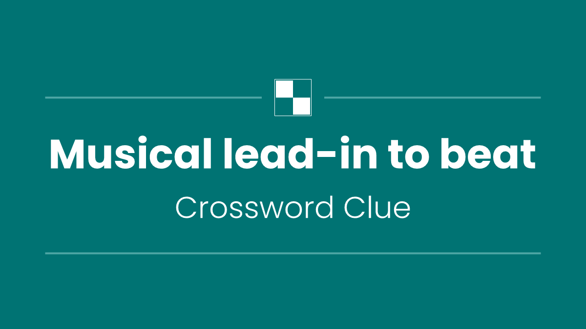 Musical lead-in to beat