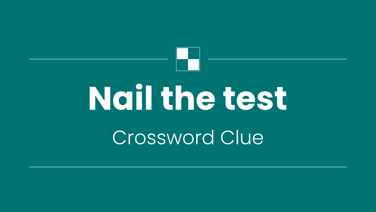 Nail the test