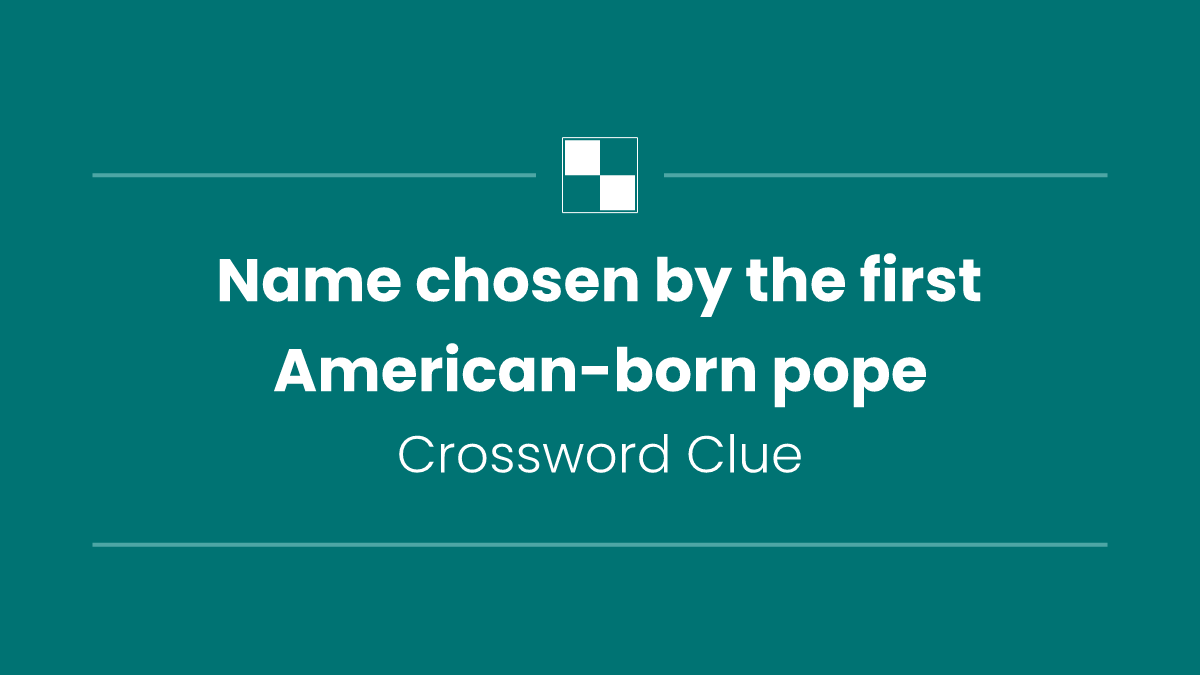 Name chosen by the first American-born pope