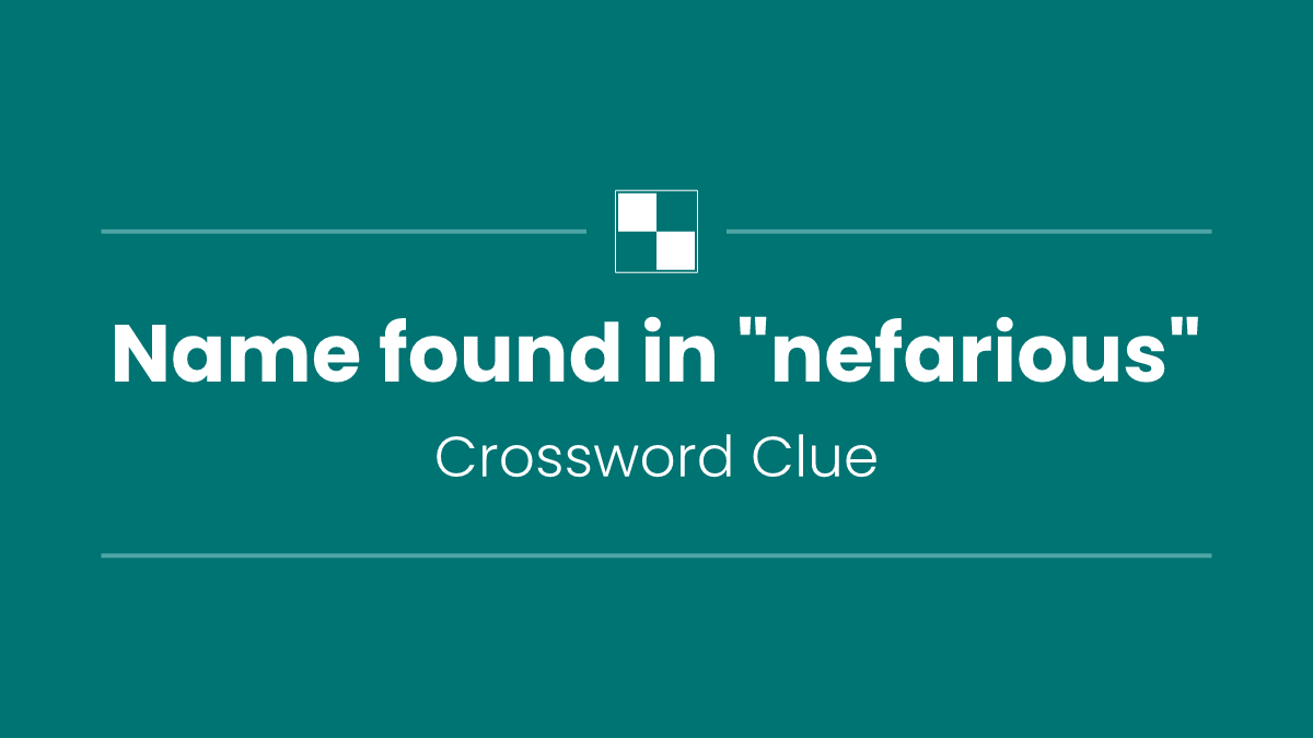 Name found in "nefarious"