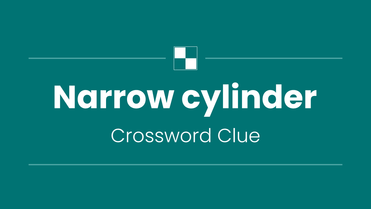 Narrow cylinder