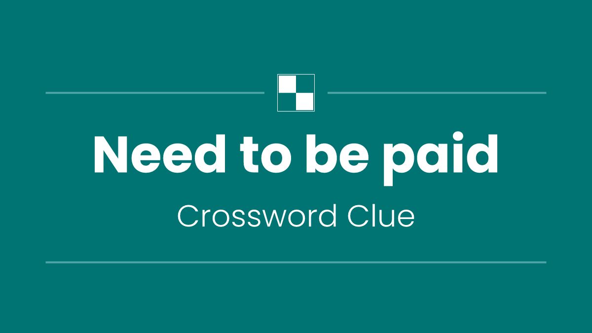 Need to be paid
