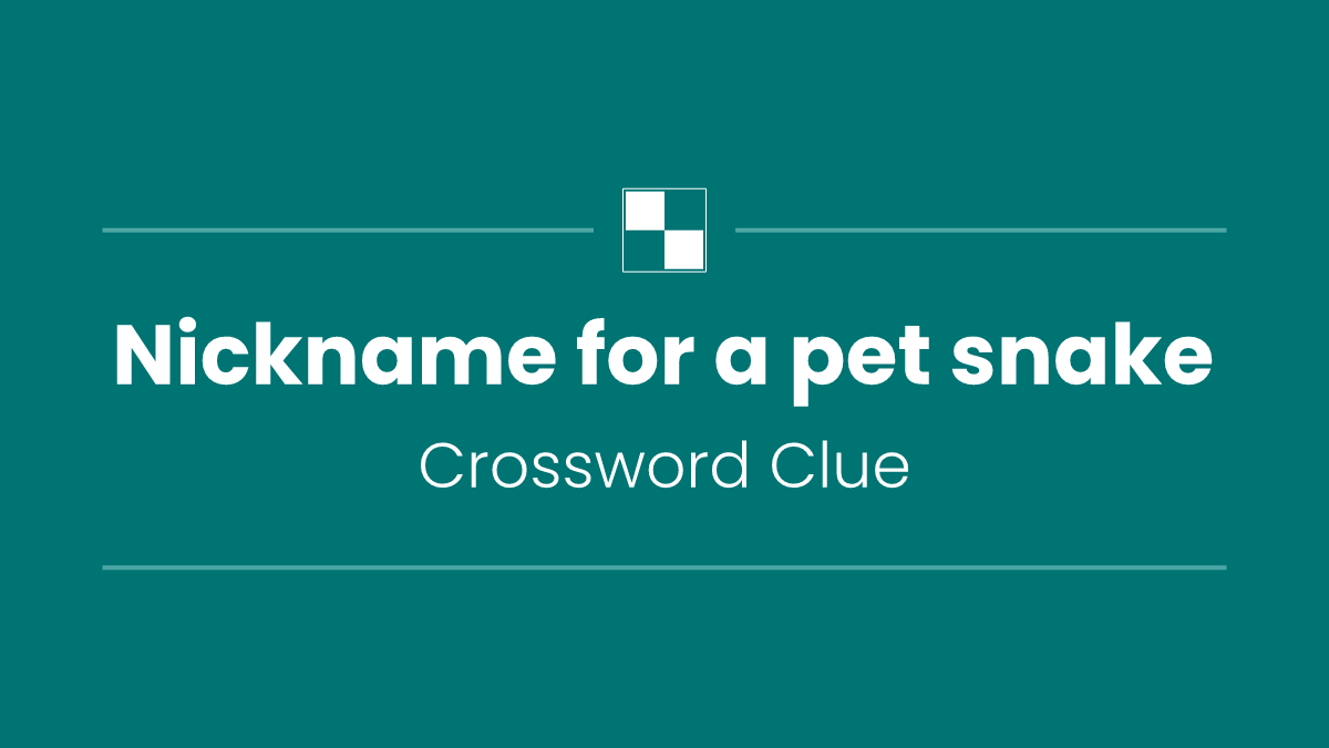 Nickname for a pet snake