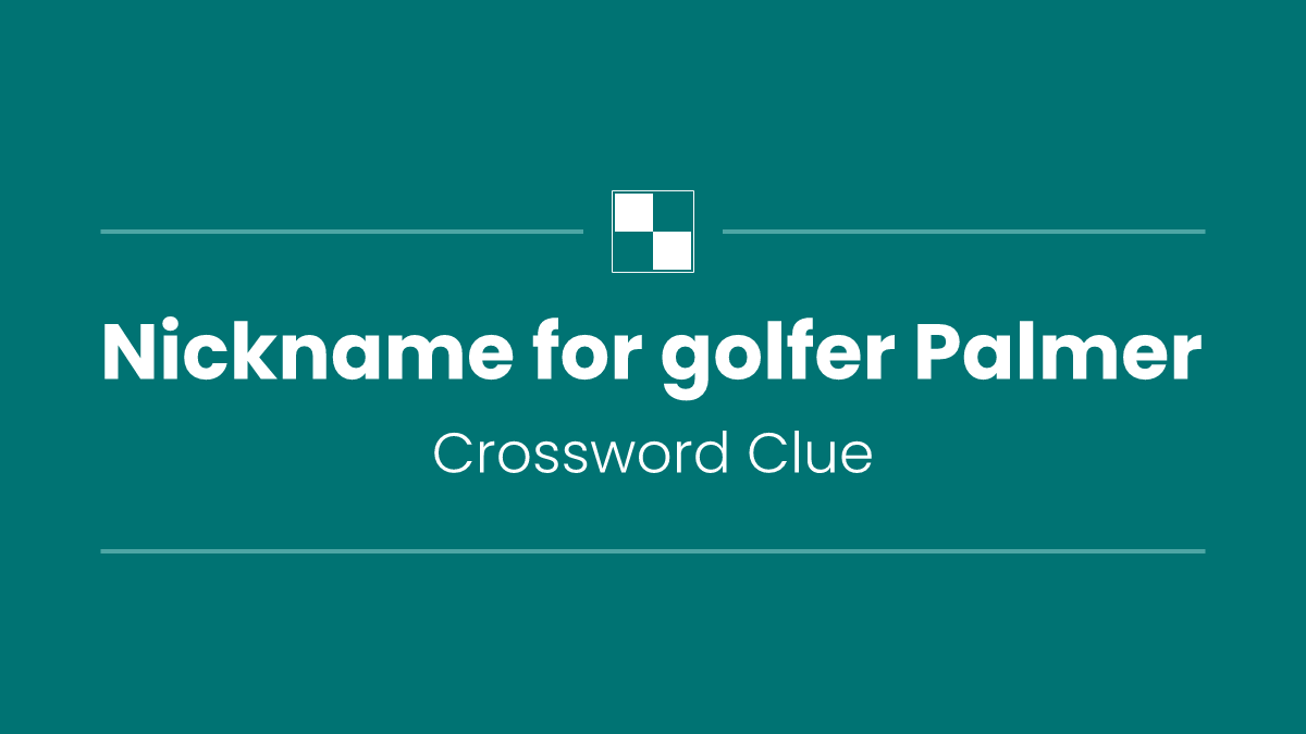 Nickname for golfer Palmer
