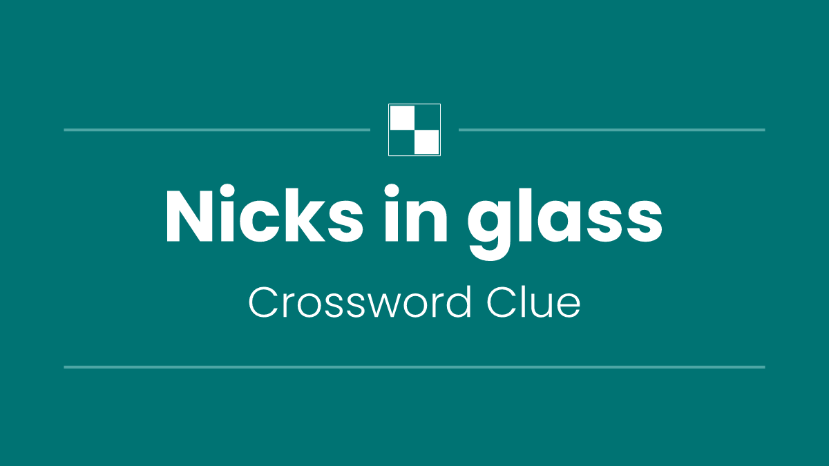 Nicks in glass