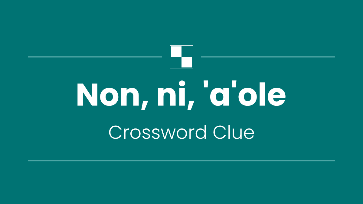 Non, ni, 'a'ole