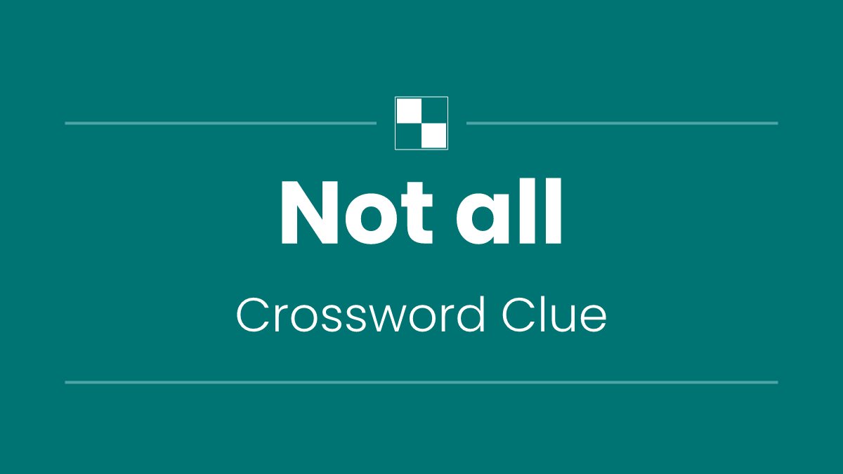 Not all