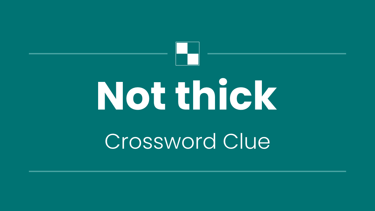 Not thick