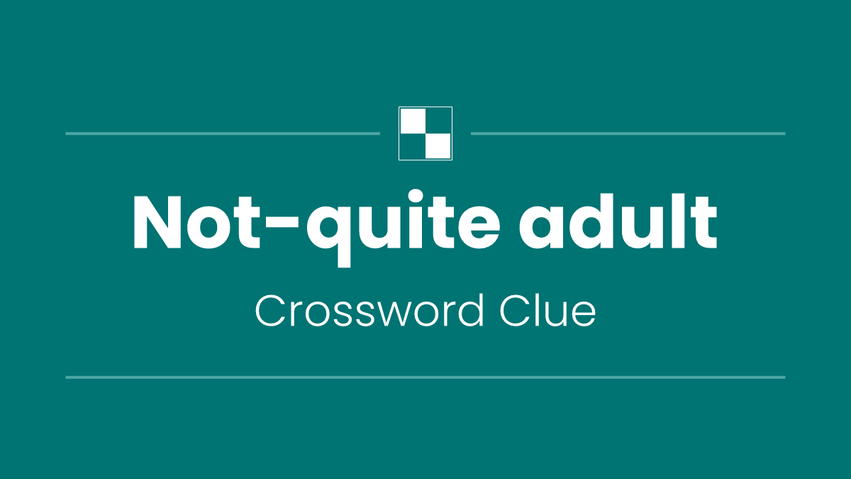 Not-quite adult