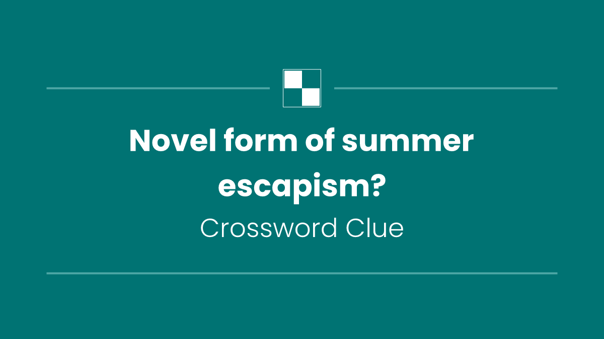 Novel form of summer escapism?