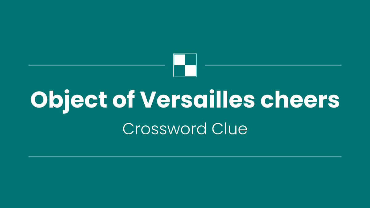 Object of Versailles cheers