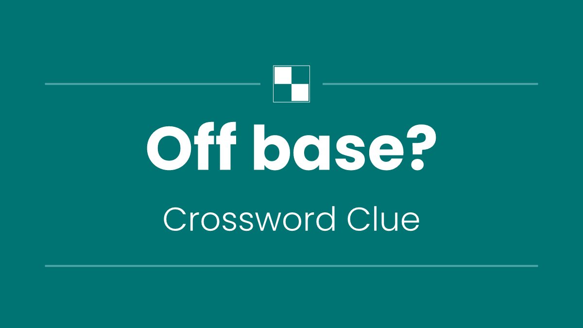 Off base?