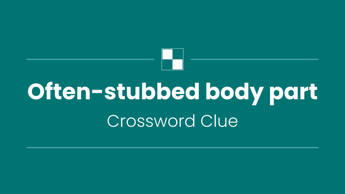 Often-stubbed body part