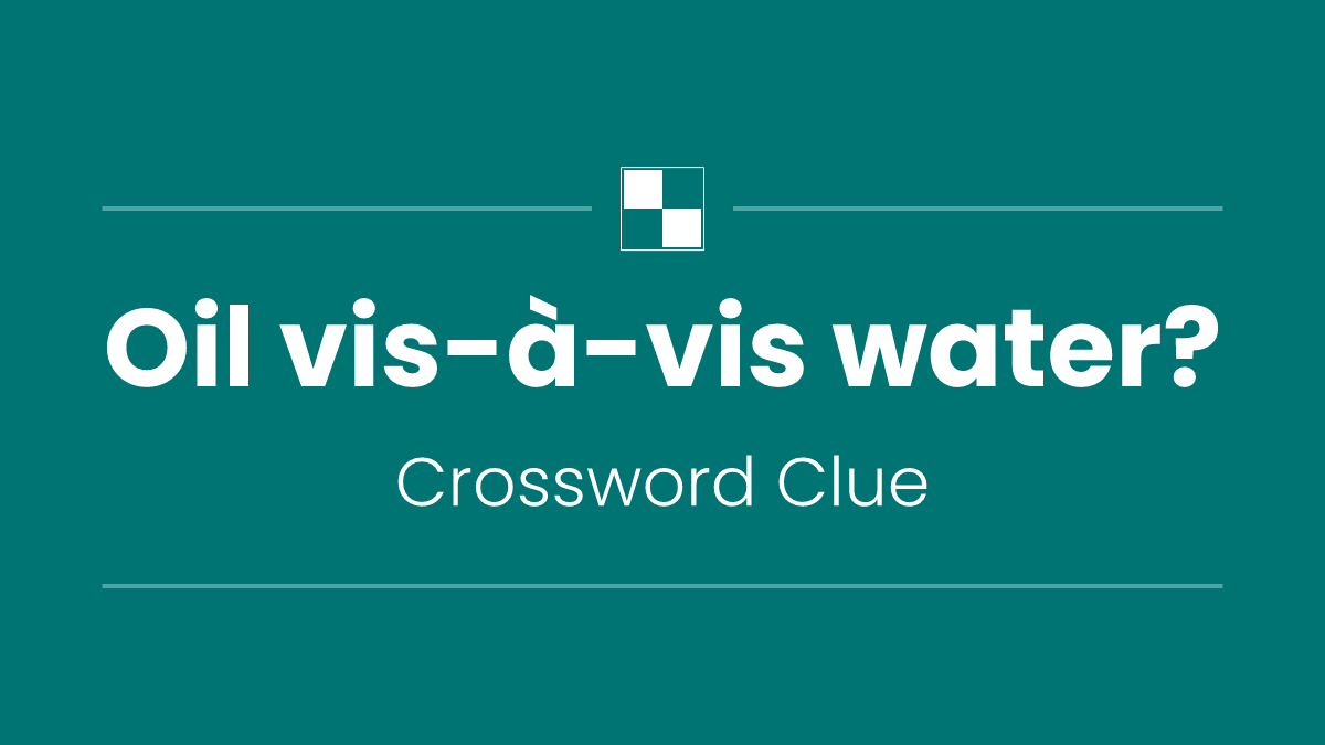 Oil vis-à-vis water?