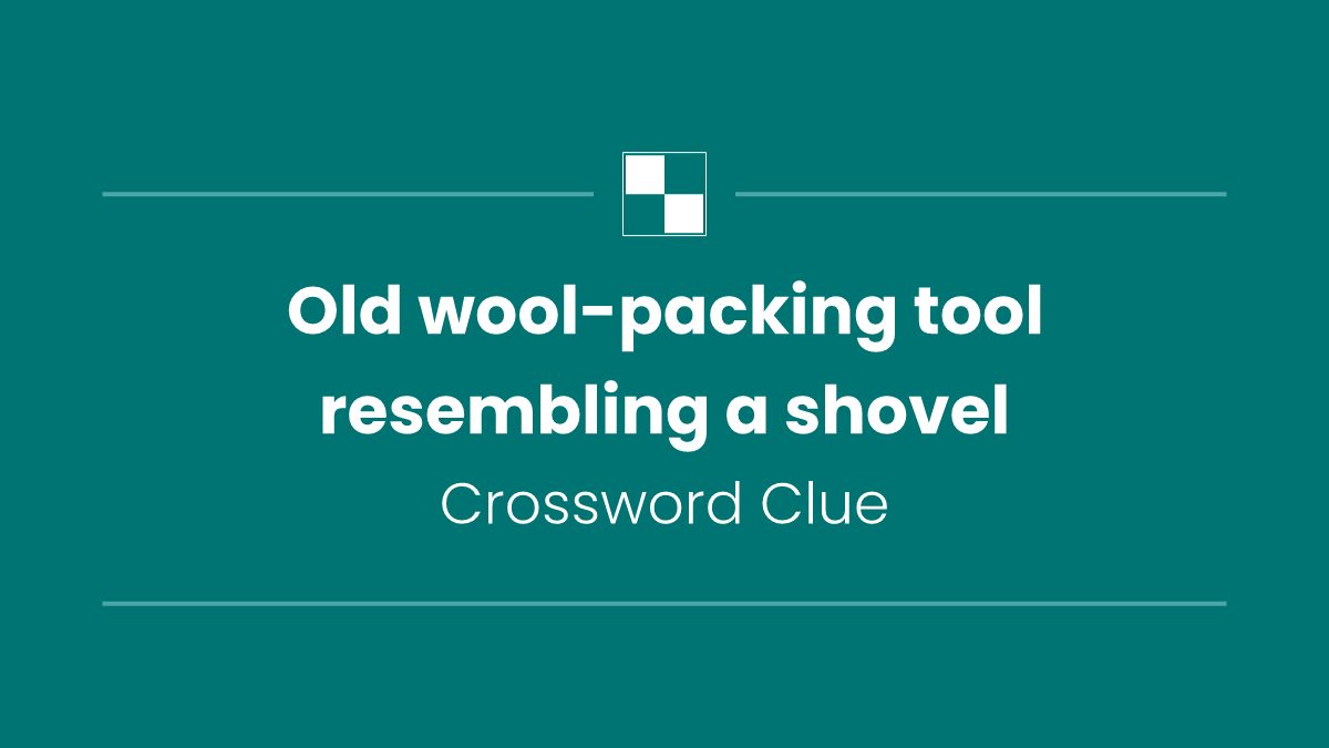 Old wool-packing tool resembling a shovel
