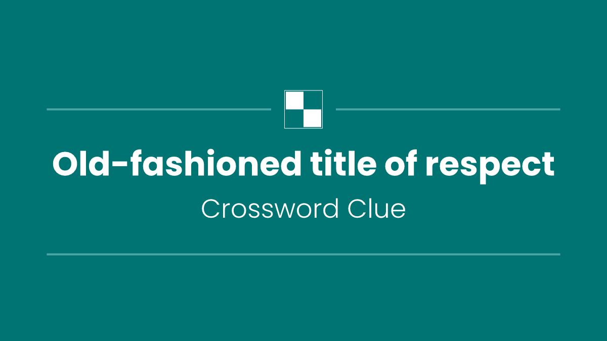 Old-fashioned title of respect