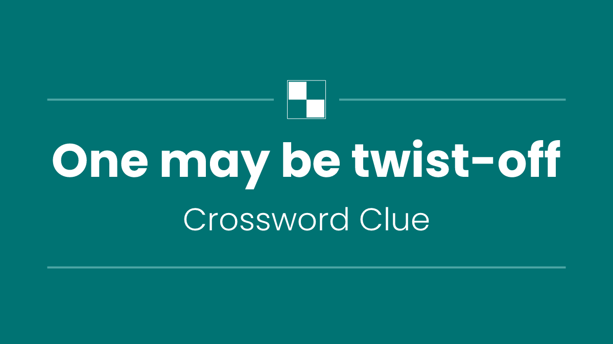 One may be twist-off