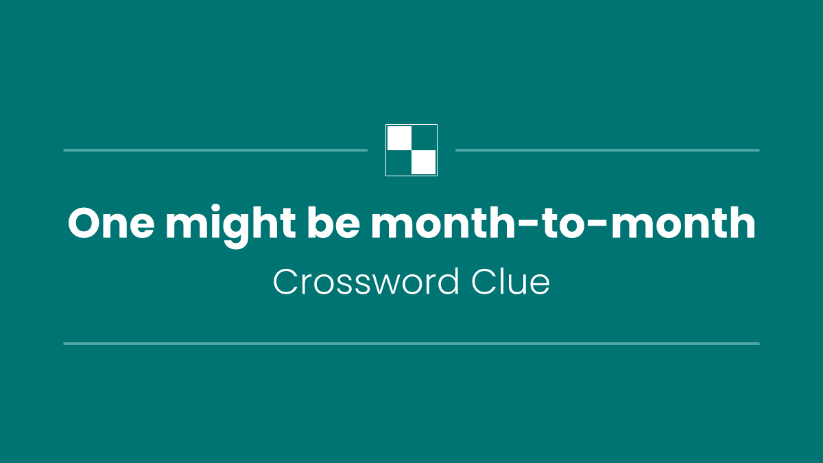 One might be month-to-month
