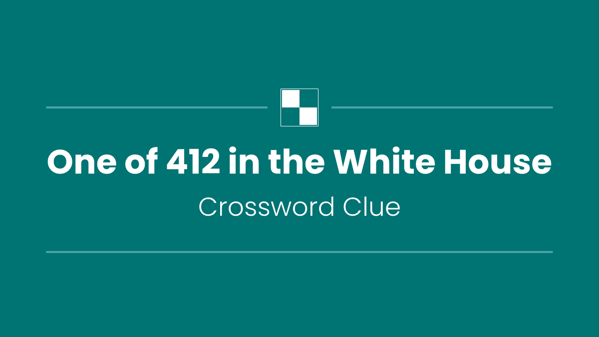 One of 412 in the White House