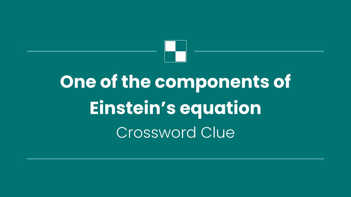 One of the components of Einstein’s equation