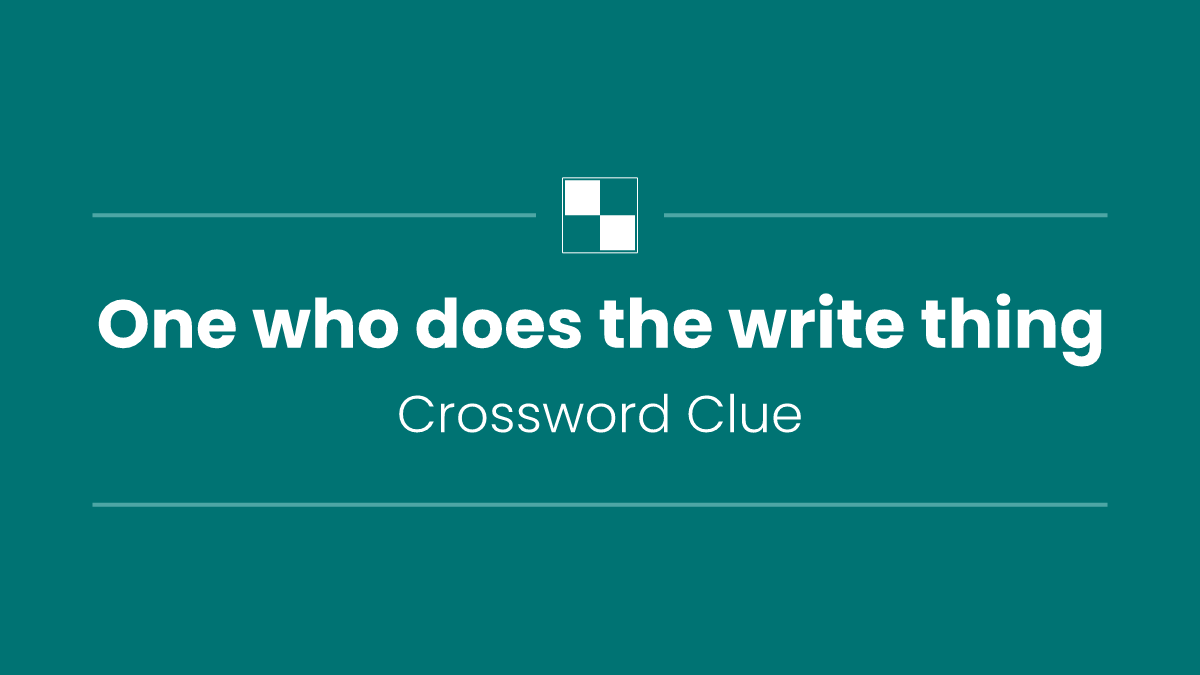 One who does the write thing