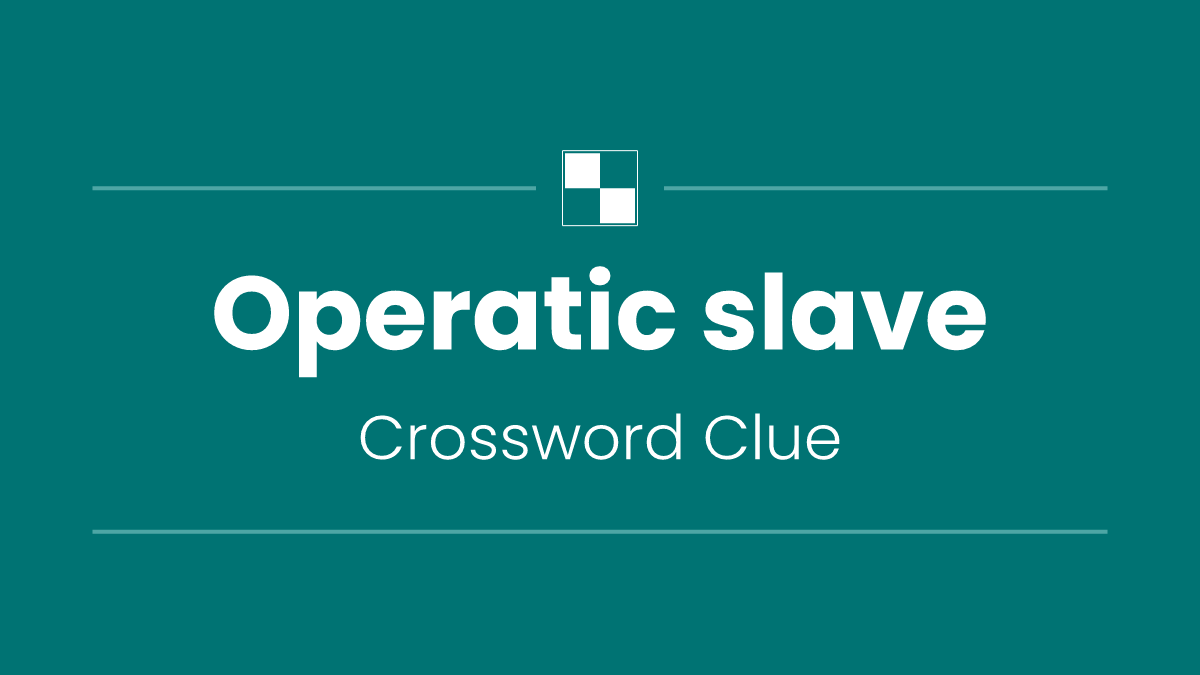 Operatic slave