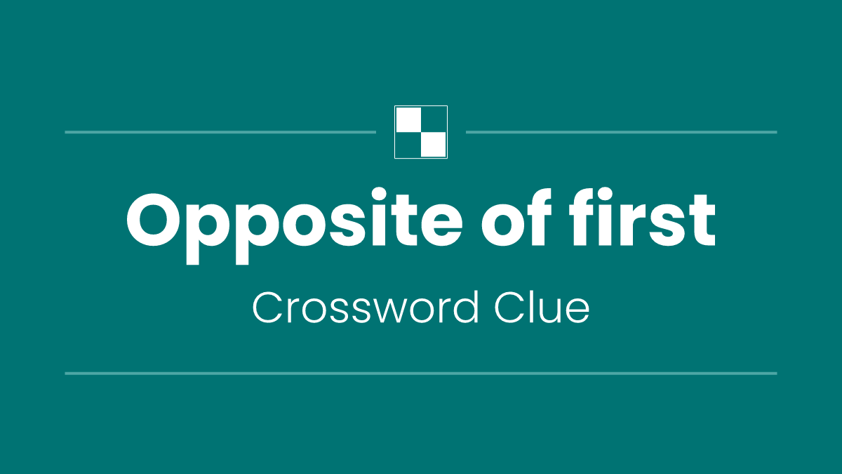 Opposite of first