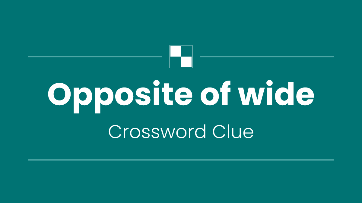 Opposite of wide