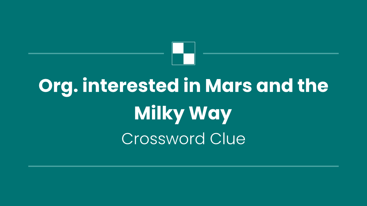 Org. interested in Mars and the Milky Way