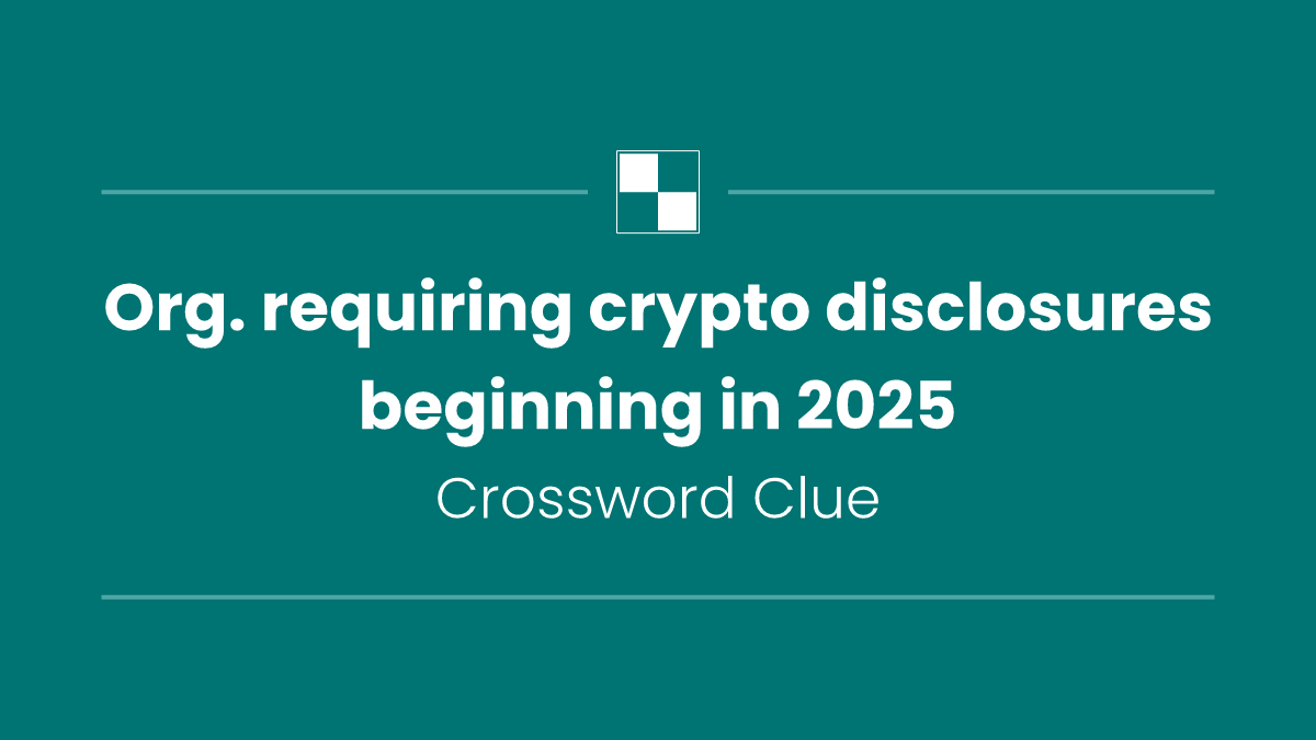 Org. requiring crypto disclosures beginning in 2025
