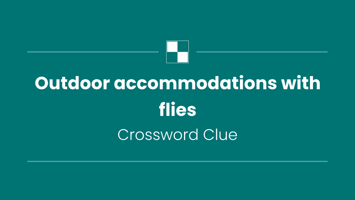 Outdoor accommodations with flies