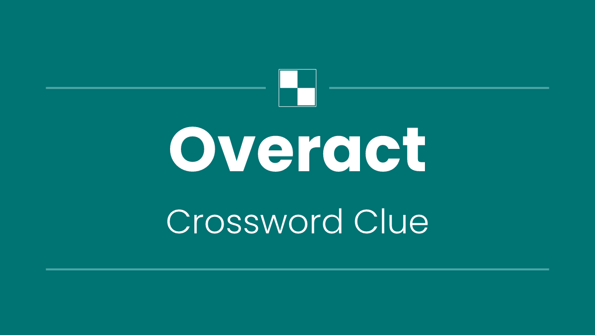 Overact