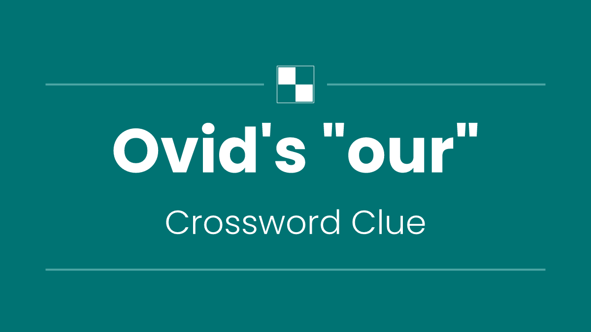 Ovid's "our"