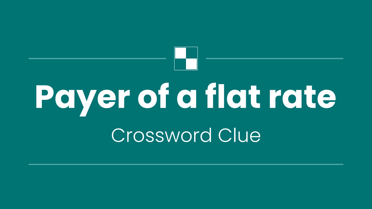 Payer of a flat rate