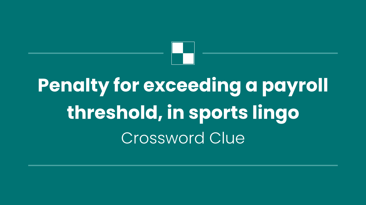 Penalty for exceeding a payroll threshold, in sports lingo