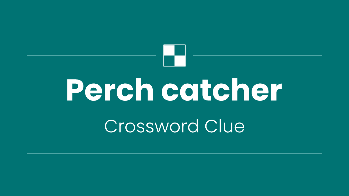 Perch catcher