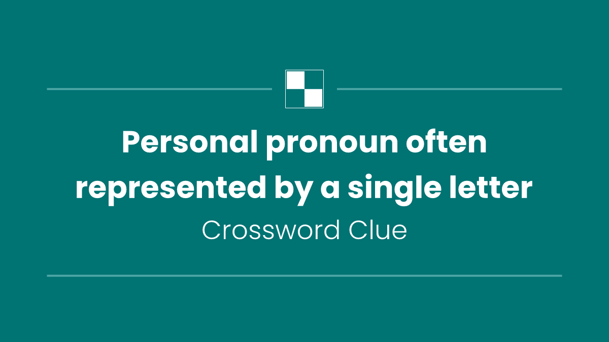 Personal pronoun often represented by a single letter
