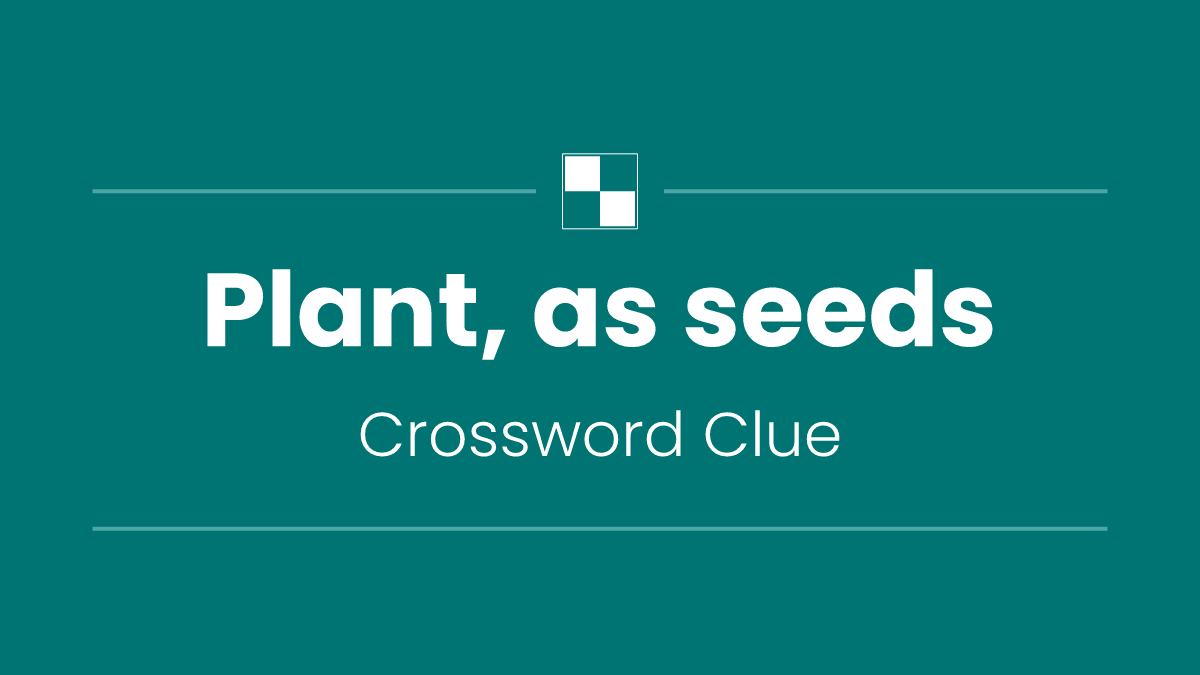 Plant, as seeds