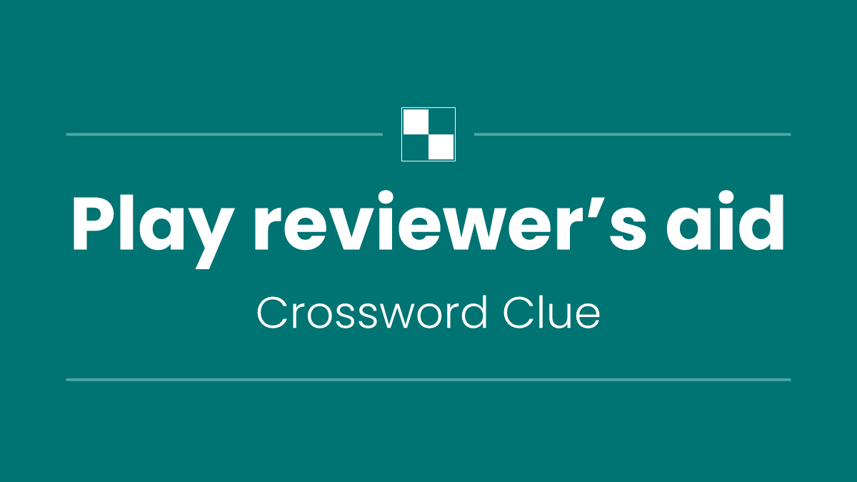 Play reviewer’s aid