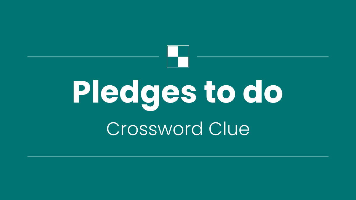Pledges to do