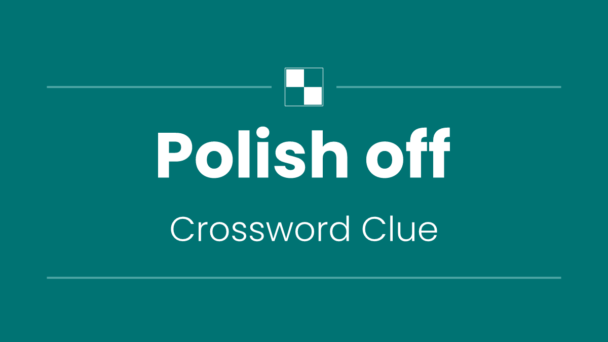 Polish off