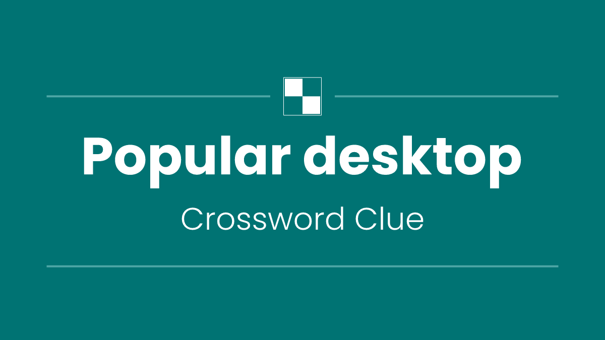 Popular desktop