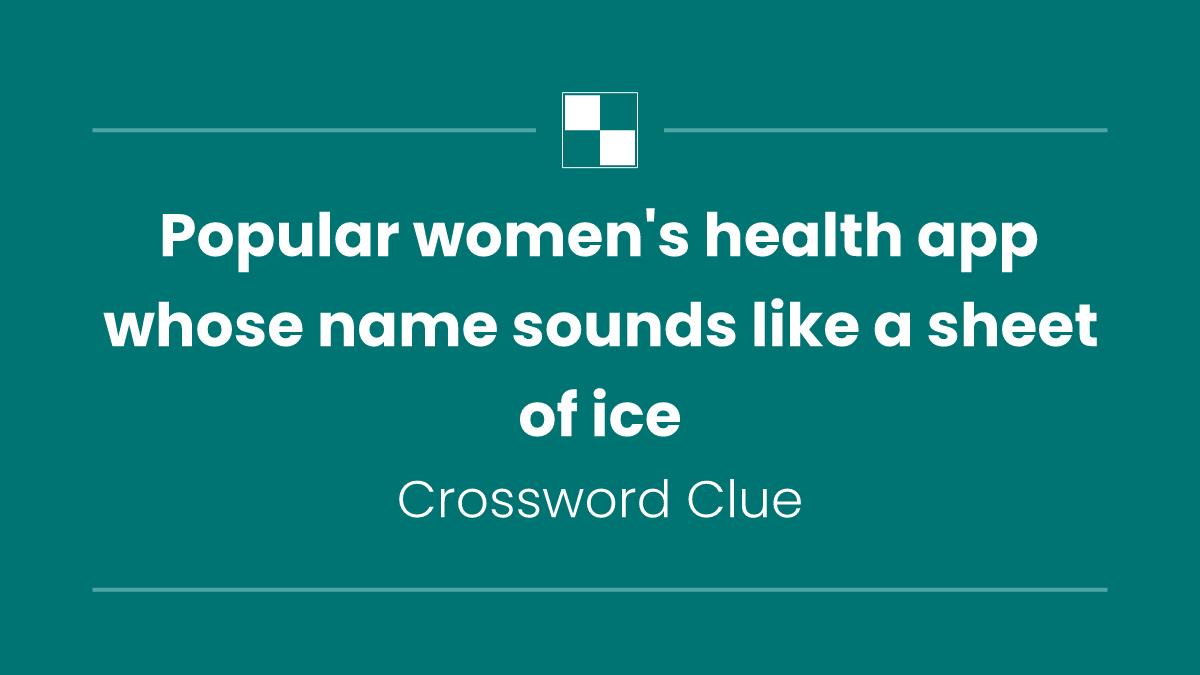 Popular women's health app whose name sounds like a sheet of ice